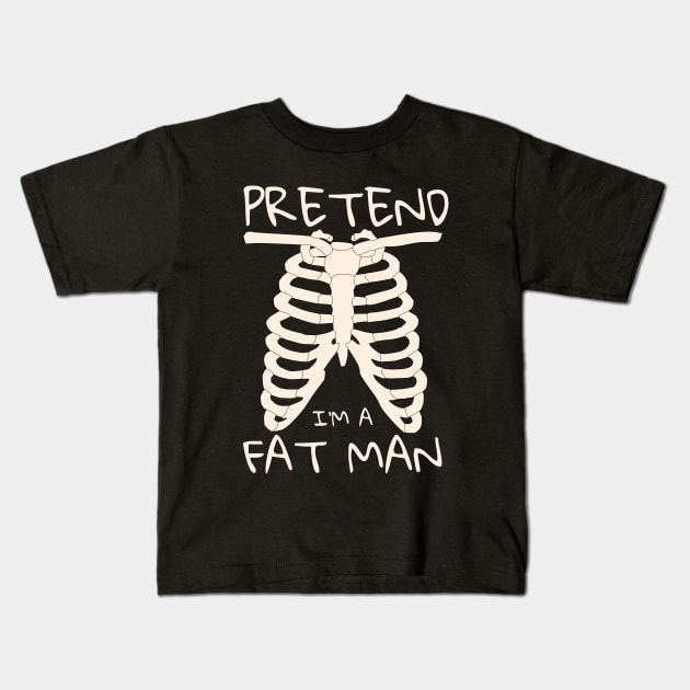 pretend i'm a fat man Kids T-Shirt by Myartstor 